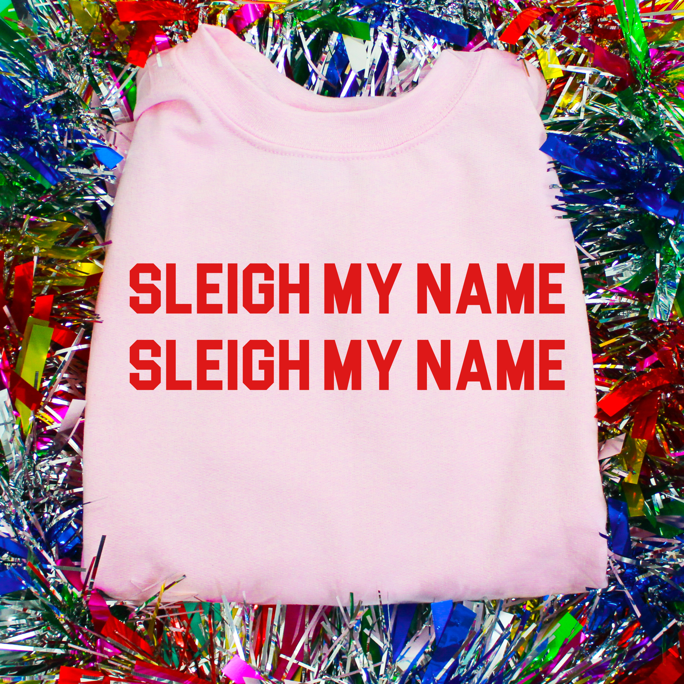 sleigh my name t shirt