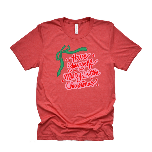 Have Yourself a Merry Little Christmas Tee